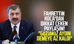 Sağlık Bakanı Fahrettin Koca'dan dikkat çeken paylaşım! "Gözümüz aydın demeye az kaldı"