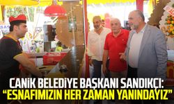 Canik Belediye Başkanı İbrahim Sandıkçı: “Esnafımızın her zaman yanındayız”