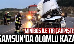 Samsun haber | Minibüs ile tır çarpıştı! Samsun'da ölümlü kaza