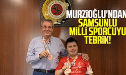 Salih Zeki Murzioğlu'ndan, Samsunlu milli sporcuyu tebrik!