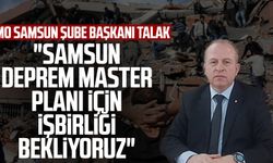 Samsun haber: İMO Samsun Şube Başkanı Hüseyin Talak: "Samsun Deprem Master Planı için işbirliği bekliyoruz"