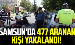 Samsun'da 477 aranan kişi yakalandı!