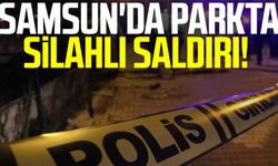 Samsun haber| Samsun'da parkta silahlı saldırı!