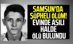 Samsun haber: Samsun'da şüpheli ölüm! Evinde asılı halde ölü bulundu