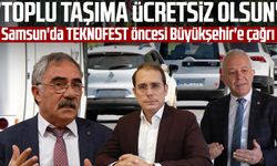 Samsun'da TEKNOFEST öncesi Büyükşehir'e çağrı: "Toplu taşıma ücretsiz olsun"