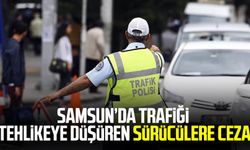 Samsun’da trafiği tehlikeye düşüren sürücülere ceza