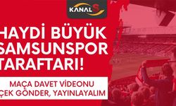 Haydi büyük Samsunspor taraftarı, maça davet videonu çek gönder yayınlayalım