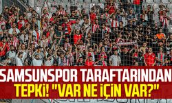 Samsunspor taraftarından tepki! "VAR ne için var?"