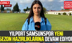 Yılport Samsunspor yeni sezon hazırlıklarına devam ediyor 