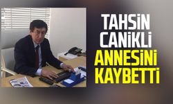 Eski Samsun Büyükşehir Belediye Meclis Üyesi Tahsin Canikli annesini kaybetti