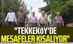 Başkan Hasan Togar: "Tekkeköy'de mesafeler kısalıyor"