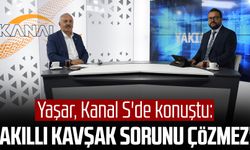 İYİ Parti Samsun Milletvekili Bedri Yaşar, Kanal S'de konuştu: "Akıllı kavşak sorunu çözmez"