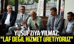 Samsun Milletvekili Yusuf Ziya Yılmaz:"Laf değil hizmet üretiyoruz"