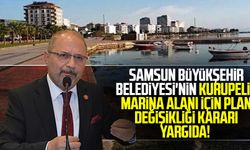 Samsun Büyükşehir Belediyesi'nin Kurupelit Marina alanı için plan değişikliği kararı yargıda!