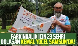 Farkındalık için 23 şehri dolaşan Kemal Yücel Samsun'da!