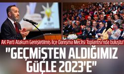 AK Parti Atakum Genişletilmiş İlçe Danışma Meclisi Toplantısı'nda buluştu! "Geçmişten aldığımız güçle 2023'e"