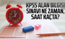 KPSS alan bilgisi sınavı ne zaman, saat kaçta 2022?