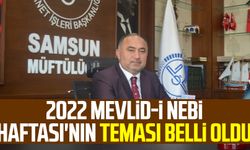 Samsun İl Müftüsü Seyfullah Çakır açıkladı: 2022 Mevlid-i Nebi Haftası'nın teması belli oldu