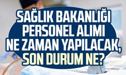 Sağlık Bakanlığı personel alımı ne zaman yapılacak, son durum ne?