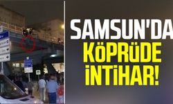 Samsun'da Ağabali Köprüsü'nde intihar! Kurtarılamadı