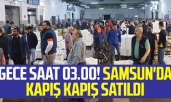 Gece saat 03.00! Samsun'da kapış kapış satıldı