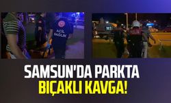 Samsun'da parkta bıçaklı kavga!