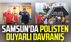 Samsun'da polisten duyarlı davranış