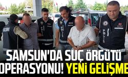 Samsun'da suç örgütü operasyonu! Yeni gelişme