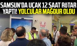 Samsun-Çarşamba Havalimanı’nda uçak rötar yaptı! Yolcular mağdur oldu