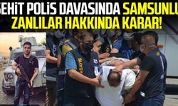 Şehit polis Ercan Yangöz davasında Samsunlu zanlılar hakkında karar! 