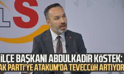 İlçe Başkanı Abdulkadir Köstek: "AK Parti'ye Atakum'da teveccüh artıyor"