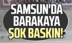 Samsun'da barakaya şok baskın!