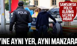 Samsun'da polisi alarma geçiren ihbar! Yine aynı yer, aynı manzara