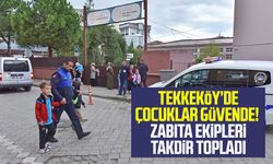 Tekkeköy’de çocuklar güvende! Zabıta ekipleri takdir topladı