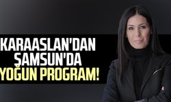 Çiğdem Karaaslan'dan Samsun'da yoğun program!