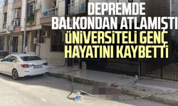 Depremde balkondan atlamıştı! Üniversiteli genç hayatını kaybetti