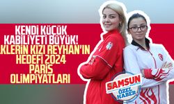 Kendi küçük kabiliyeti büyük! Samsun'da İlklerin kızı Reyhan'ın hedefi 2024 Paris Olimpiyatları 