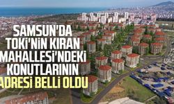 Samsun'da TOKİ'nin Kıran Mahallesi'ndeki konutlarının adresi belli oldu