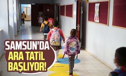 Samsun'da ara tatil başlıyor!