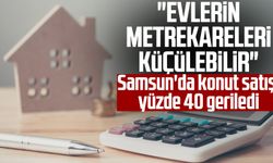 Samsun'da konut satışı yüzde 40 geriledi: "Evlerin metrekareleri küçülebilir"