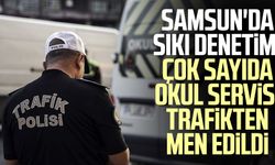 Samsun'da sıkı denetim! Çok sayıda okul servisi trafikten men edildi