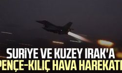 Suriye ve Kuzey Irak'a Pençe-Kılıç Hava Harekatı!