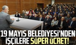 19 Mayıs Belediyesi’nden işçilere süper ücret!