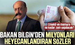 Emekli ve memura ne kadar zam yapılacak? Bakan Bilgin'den milyonları heyecanlandıran sözler