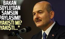 Bakan Süleyman Soylu'dan Samsun paylaşımı! "Yakıştı mı? Yakıştı..."