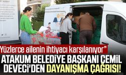 Atakum Belediye Başkanı Cemil Deveci'den dayanışma çağrısı! “Yüzlerce ailenin ihtiyacı karşılanıyor”