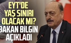 EYT'de yaş sınırı olacak mı? Bakan Bilgin açıkladı