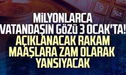 Milyonlarca vatandaşın gözü 3 Ocak'ta! Açıklanacak rakam maaşlara zam olarak  yansıyacak