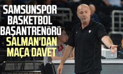 Samsunspor Basketbol Başantrenörü İlker Salman'dan maça davet