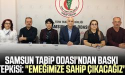 Samsun Tabip Odası'ndan baskı tepkisi: "Emeğimize sahip çıkacağız"